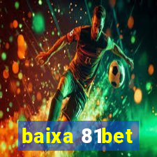 baixa 81bet